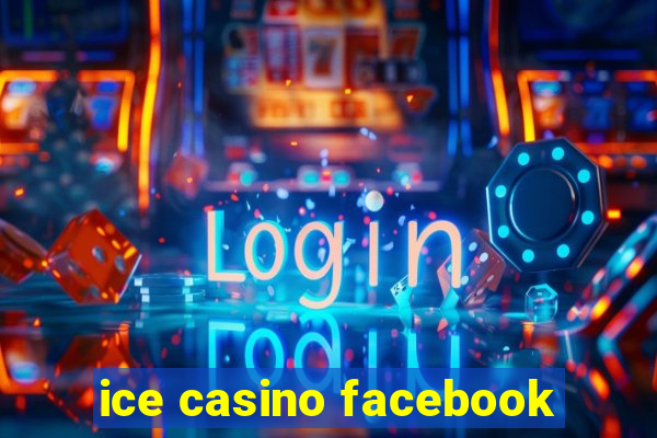 ice casino facebook